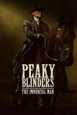 Watch Peaky Blinders: The Immortal Man M4uhd