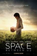 Watch The Space Between Us M4uhd