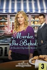 Watch Murder, She Baked: A Chocolate Chip Cookie Mystery M4uhd