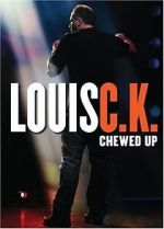 Watch Louis C.K.: Chewed Up M4uhd