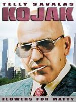 Watch Kojak: Flowers for Matty M4uhd