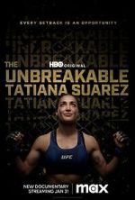 Watch The Unbreakable Tatiana Suarez M4uhd