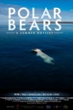 Watch Polar Bears A Summer Odyssey M4uhd