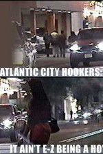 Watch Atlantic City Hookers: It Ain\'t E-Z Being a Ho\' M4uhd