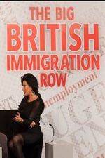 Watch The Big British Immigration Row Live M4uhd