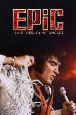 Watch EPiC: Elvis Presley in Concert M4uhd