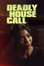 Watch Deadly House Call M4uhd