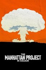 Watch The Manhattan Project in Colour M4uhd
