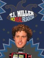 Watch T.J. Miller: No Real Reason M4uhd