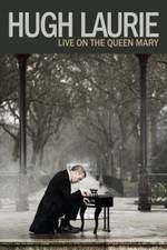 Watch Hugh Laurie: Live on the Queen Mary (2013 M4uhd