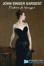 Watch John Singer Sargent: Fashion and Swagger M4uhd