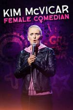 Watch Kim McVicar: Female Comedian M4uhd