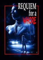 Watch Requiem for a Whore M4uhd