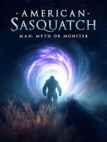 Watch American Sasquatch: Man, Myth or Monster M4uhd