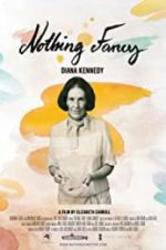 Watch Diana Kennedy: Nothing Fancy M4uhd