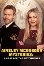 Watch Ainsley McGregor Mysteries: A Case for the Watchmaker M4uhd