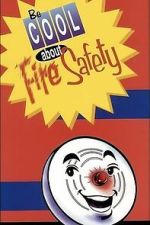 Watch Be Cool About Fire Safety M4uhd