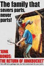 Watch Junk Bonds The Return of Junkbucket M4uhd