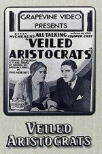 Watch Veiled Aristocrats M4uhd