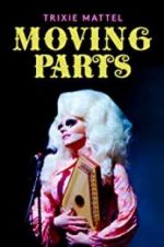 Watch Trixie Mattel: Moving Parts M4uhd