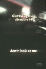 Watch David Lynch: Don\'t Look at Me M4uhd