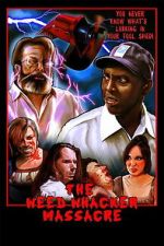 Watch The Weed Whacker Massacre M4uhd