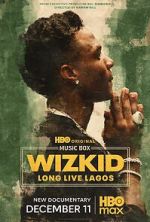 Watch Wizkid: Long Live Lagos M4uhd