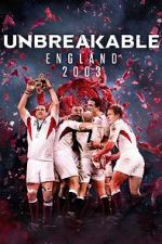 Watch Unbreakable: England 2003 M4uhd