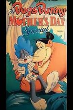 Watch The Bugs Bunny Mother\'s Day Special M4uhd