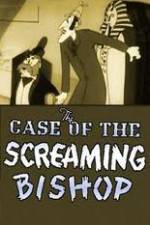 Watch The Case of the Screaming Bishop M4uhd