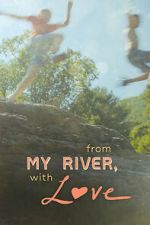 Watch From My River, with Love M4uhd
