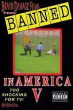 Watch Banned! In America V: The Final Chapter M4uhd