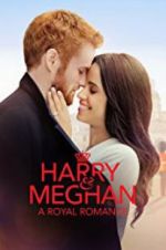 Watch Harry & Meghan: A Royal Romance M4uhd
