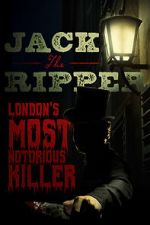 Watch Jack the Ripper: London\'s Most Notorious Killer M4uhd