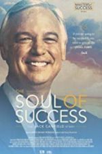 Watch The Soul of Success: The Jack Canfield Story M4uhd