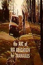 Watch The ABC's of Sex Education for Trainable Persons M4uhd