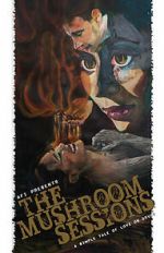 Watch The Mushroom Sessions (Short 2010) M4uhd