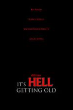 Watch It\'s Hell Getting Old (Short 2019) M4uhd