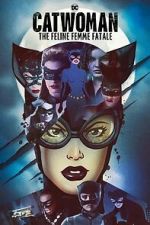 Watch DC Villains - Catwoman: The Feline Femme Fatale M4uhd