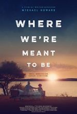 Watch Where We\'re Meant to Be M4uhd