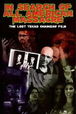 Watch In Search of All American Massacre: The Lost Texas Chainsaw Film M4uhd