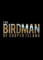 Watch The Birdman of Cooper Island M4uhd