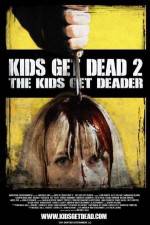 Watch Kids Get Dead 2: The Kids Get Deader M4uhd