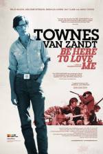 Watch Be Here to Love Me A Film About Townes Van Zandt M4uhd