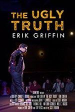 Watch Erik Griffin: The Ugly Truth M4uhd