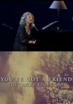 Watch You\'ve Got a Friend: The Carole King Story M4uhd