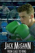 Watch Jack McGann: From Cage to Ring M4uhd