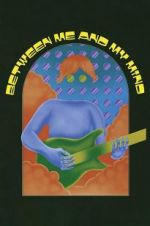 Watch Between Me and My Mind M4uhd