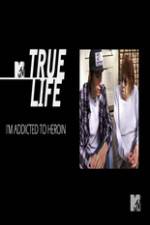 Watch True Life: I?m Addicted To Heroin M4uhd