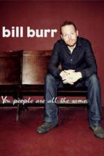 Watch Bill Burr You People Are All the Same M4uhd